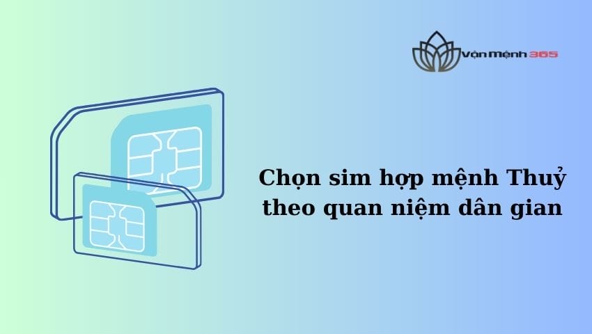 Chọn sim hợp mệnh Thuỷ theo quan niệm dân gian