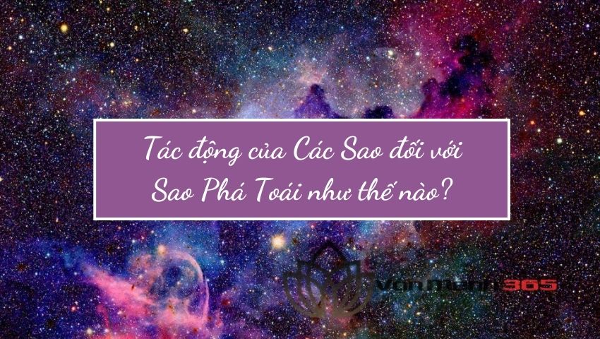 Tác động của Các Sao đối với Sao Phá Toái như thế nào?