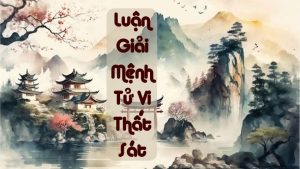 Luận Giải Mệnh Tử Vi Thất Sát